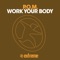 Work Your Body (Sax Ground Mix) - P.O.M. lyrics
