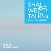 Shall We Talk (Tre Lune MMXIX) artwork