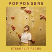 POPPONGENE - Eternally Alone