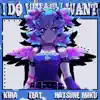 i DO what i WANT (feat. Hatsune Miku) - Single album lyrics, reviews, download