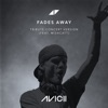 Fades Away (feat. MishCatt) [Tribute Concert Version] by AVICII
