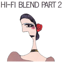 Hi-Fi Set - Hi-Fi Blend, Pt. 2 artwork