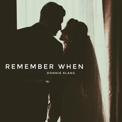 Remember When - Single - Donnie Klang