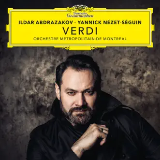 Verdi by Ildar Abdrazakov, Chœur Métropolitain, Orchestre Métropolitain & Yannick Nézet-Séguin album reviews, ratings, credits