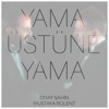 Yama Üstüne Yama (feat. Mustafa Bülent) - Single