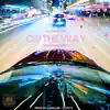 On the Way (feat. Azjah & Scotty) - Single album lyrics, reviews, download