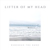 Lifter of My Head - EP