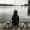 Gone Fishin’ (Acoustic Praise Edition) album lyrics, reviews, download