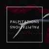 Stream & download Palpitations (feat. Danny Dr!pstar) - Single