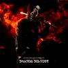 Shadow Soldier - Single (feat. Highdiwaan) - Single album lyrics, reviews, download