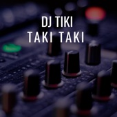 Dj Tiki - Taki Taki