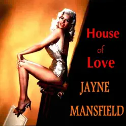 House of Love - Jayne Mansfield