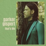 Parker Gispert - That's Life