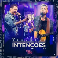 Segundas Intenções (Ao Vivo) - Single - Téo e Edu Segundas Intenções (Ao Vivo) - Single - Téo e Edu