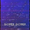 Shimmer Shimmer - Single