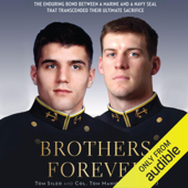 Brothers Forever: The Enduring Bond Between a Marine and a Navy Seal That Transcended Their Ultimate Sacrifice (Unabridged) - Thomas Manion &amp; Tom Sileo Cover Art