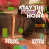 Stay the F**k at Home - Single album lyrics, reviews, download