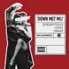 Stream & download Down Met Mij (feat. Lopez & Fabian) - Single