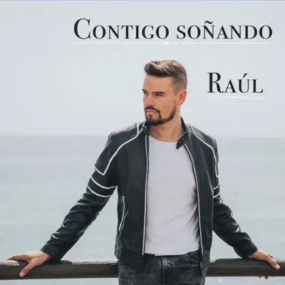 Contigo Soñando - Single - Raul