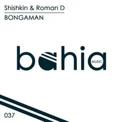 Bongaman - Single by Shishkin & Roman D album reviews, ratings, credits