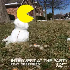Introvert at the Party (feat. Deepfried) - Single - Soft Charisma Introvert at the Party (feat. Deepfried) - Single - Soft Charisma