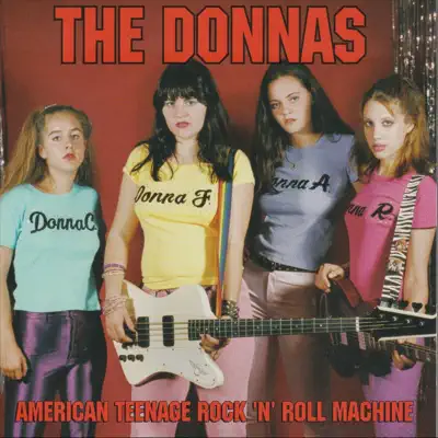 American Teenage Rock 'n' Roll Machine - The Donnas