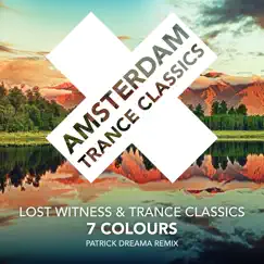 7 Colours (Patrick Dreama Remix) - Single by Lost Witness & Trance Classics album reviews, ratings, credits