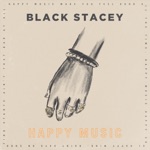 Black Stacey - Happy Music