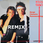 Lucky Guy (Remix) - Heaven Knows & Serge Clemens Pommerening