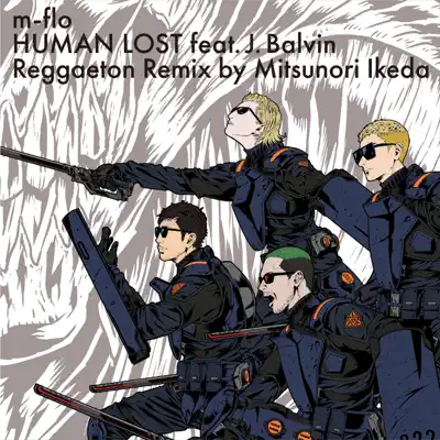 HUMAN LOST feat.J. Balvin (Reggaeton Remix by Mitsunori Ikeda) - Single - M-flo