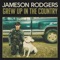 Grew Up in the Country - Jameson Rodgers lyrics