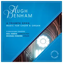 Hugh Benham: Music for Choir & Organ by Convivium Singers, Neil Ferris & Michael Higgins album reviews, ratings, credits
