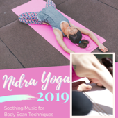 Nidra Yoga 2019 - Soothing Music for Body Scan Techniques, Progressive Relaxation Tracks to Fall Asleep - Yoganidra