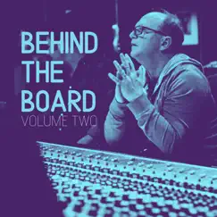 Behind the Board, Vol. 2 by Charlie Peacock album reviews, ratings, credits