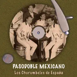 Pasodoble Mexicano - Los Churumbeles de España
