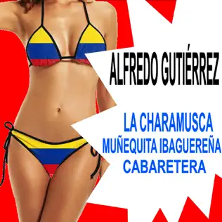 Album herunterladen Alfredo Gutierrez - La Charamusca