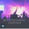 Put Your Hands Together - Single