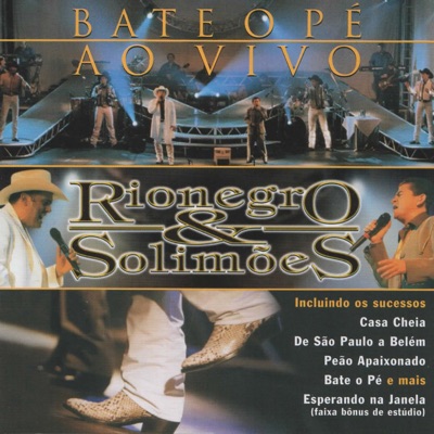 Bate o Pé (ao Vivo) - Rionegro & Solimões