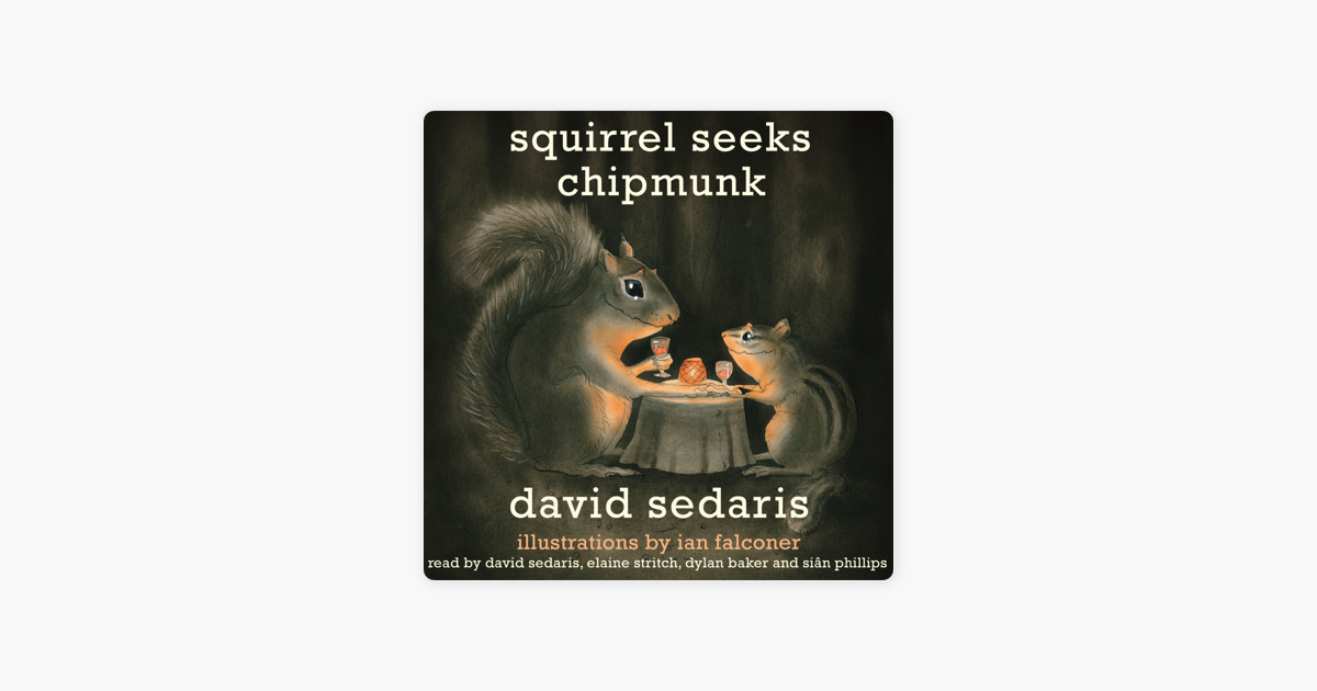 Squirrel Seeks Chipmunk - David Sedaris Squirrel Seeks Chipmunk - David Sedaris