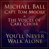 Michael Ball feat. Captain Tom Moore & The NHS Voices of Care Choir - You'll Never Walk Alone