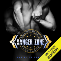 Brooke Blaine & Ella Frank - Danger Zone: The Elite, Book 1 (Unabridged) artwork