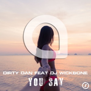 You Say (feat. DJ Wickbone) [Remixes] - EP
