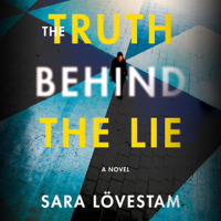 Sara Lövestam - The Truth Behind the Lie: A Novel artwork