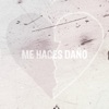 Me Haces Daño - Single