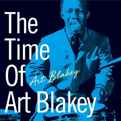 The Time of Art Blakey - Art Blakey The Time of Art Blakey - Art Blakey