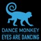 Eyes Are Dancing (Eurodance Hit Radio Mix XXL) - Dance Monkey lyrics
