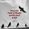 Killed Two Stones with One Bird album lyrics, reviews, download