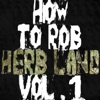 How to Rob Herb Land, Vol. 1, 2011