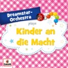 Dreamstar Orchestra - Kinder an die Macht