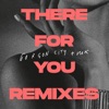 There for You (Remixes) - Single